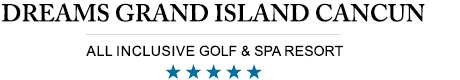Dreams Grand Island Cancun Golf Spa Resort - Cancun - Dreams Grand Island Cancun Family All-inclusive Resort   